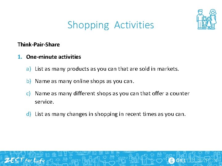 Shopping Activities Think-Pair-Share 1. One-minute activities a) List as many products as you can