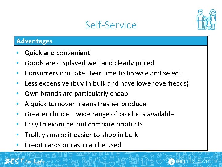 Self-Service Advantages • • • Quick and convenient Goods are displayed well and clearly