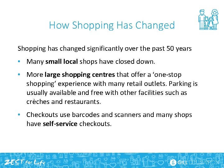 How Shopping Has Changed Shopping has changed significantly over the past 50 years •