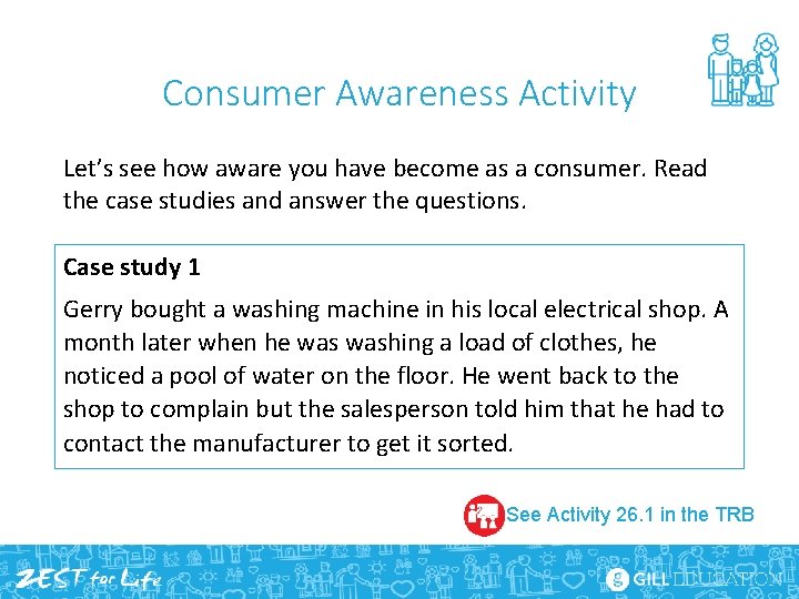 Consumer Awareness Activity Let’s see how aware you have become as a consumer. Read