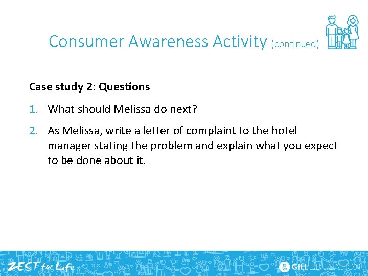 Consumer Awareness Activity (continued) Case study 2: Questions 1. What should Melissa do next?