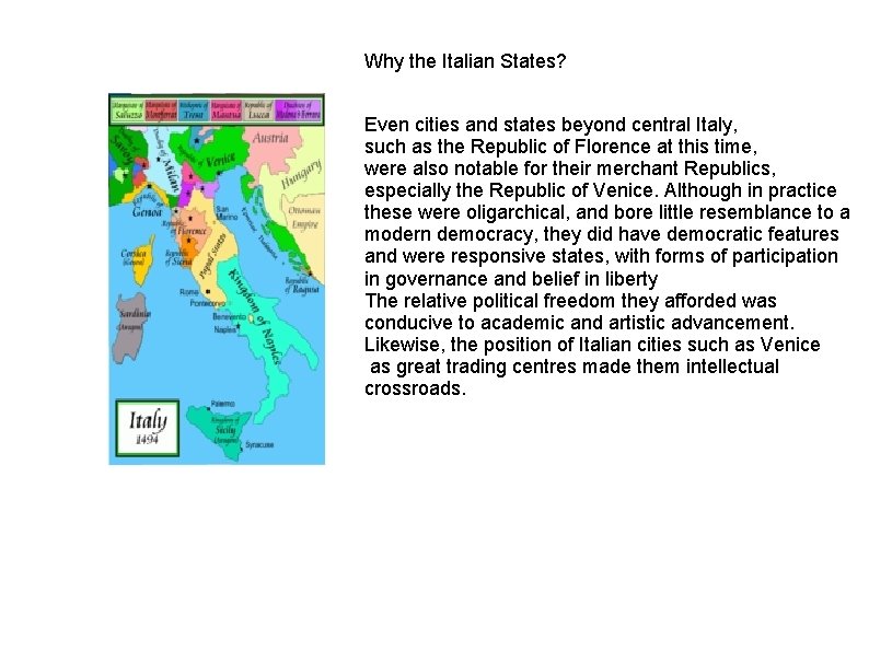Why the Italian States? Even cities and states beyond central Italy, such as the