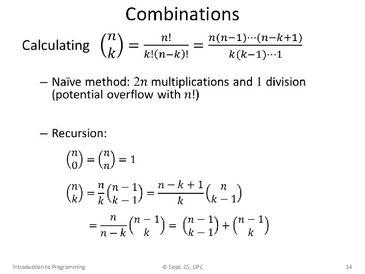 Combinations • Introduction to Programming © Dept. CS, UPC 14 