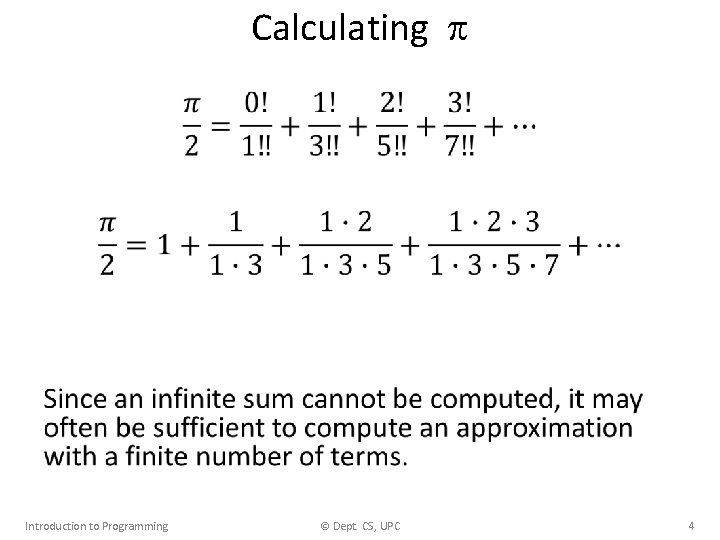 Calculating • Introduction to Programming © Dept. CS, UPC 4 