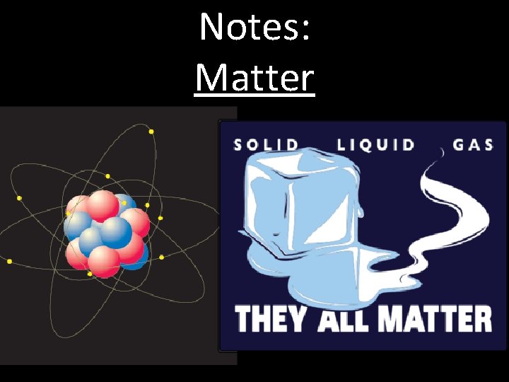 Notes: Matter 