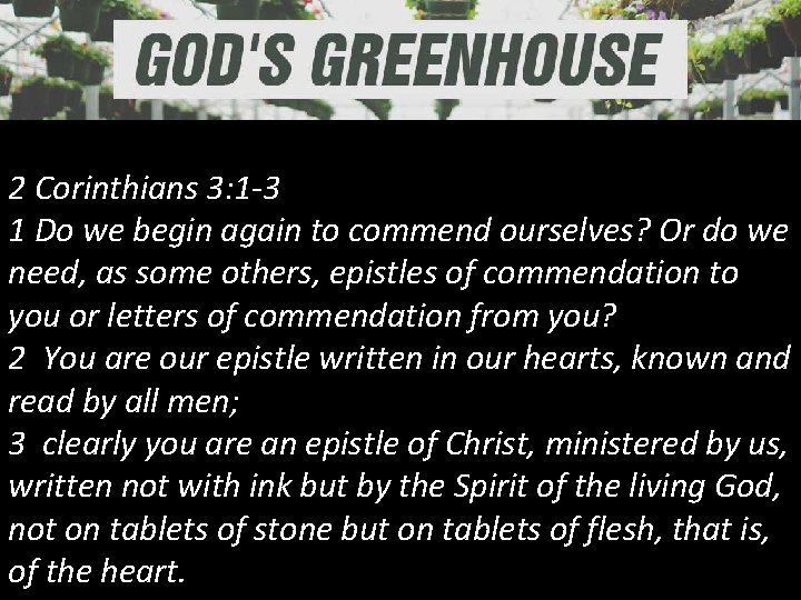 2 Corinthians 3: 1 -3 1 Do we begin again to commend ourselves? Or 2 Corinthians 3: 1 -3 1 Do we begin again to commend ourselves? Or