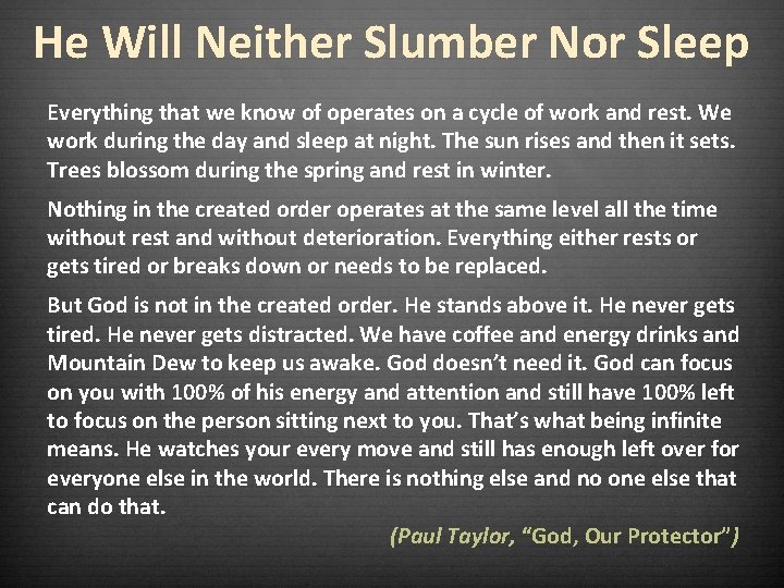 He Will Neither Slumber Nor Sleep Everything that we know of operates on a