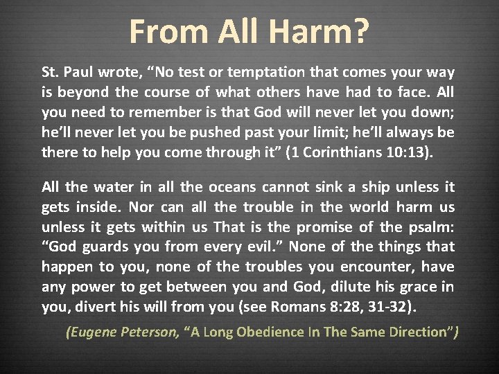 From All Harm? St. Paul wrote, “No test or temptation that comes your way