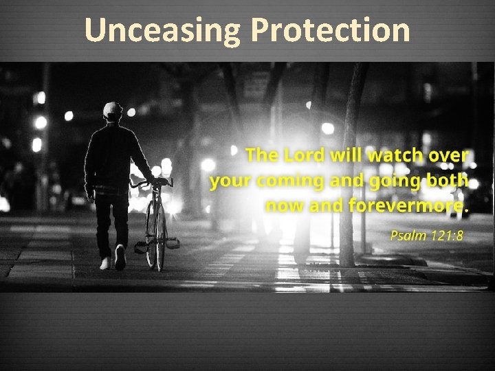 Unceasing Protection 