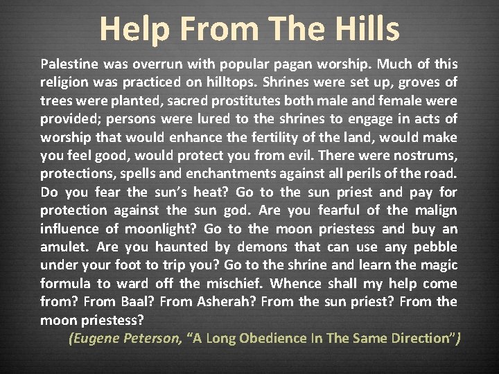 Help From The Hills Palestine was overrun with popular pagan worship. Much of this
