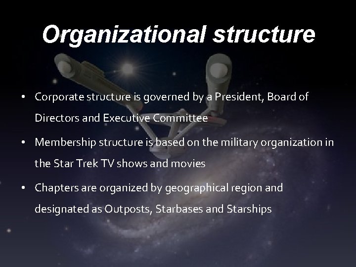 Organizational structure • Corporate structure is governed by a President, Board of Directors and