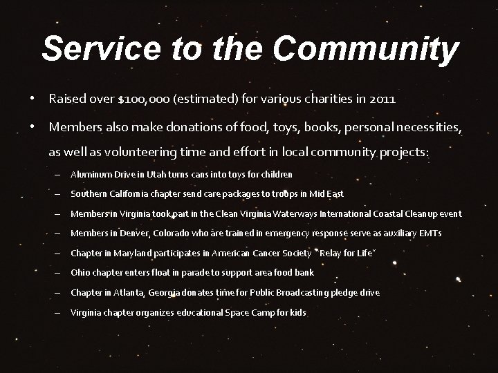 Service to the Community • Raised over $100, 000 (estimated) for various charities in
