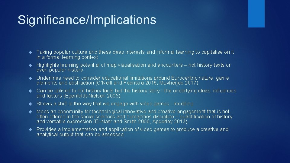 Significance/Implications Taking popular culture and these deep interests and informal learning to capitalise on