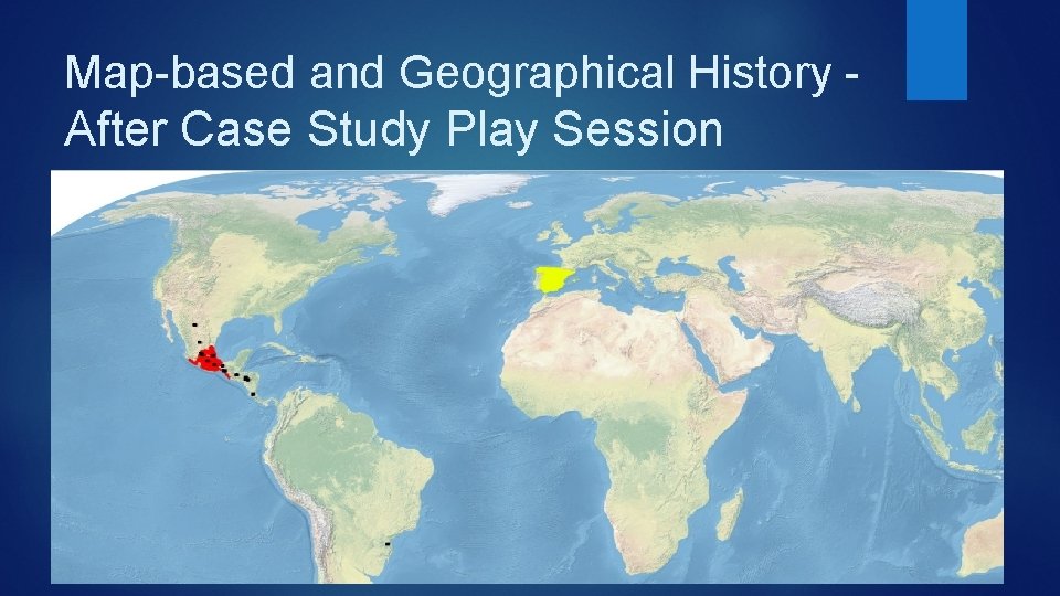 Map-based and Geographical History After Case Study Play Session 