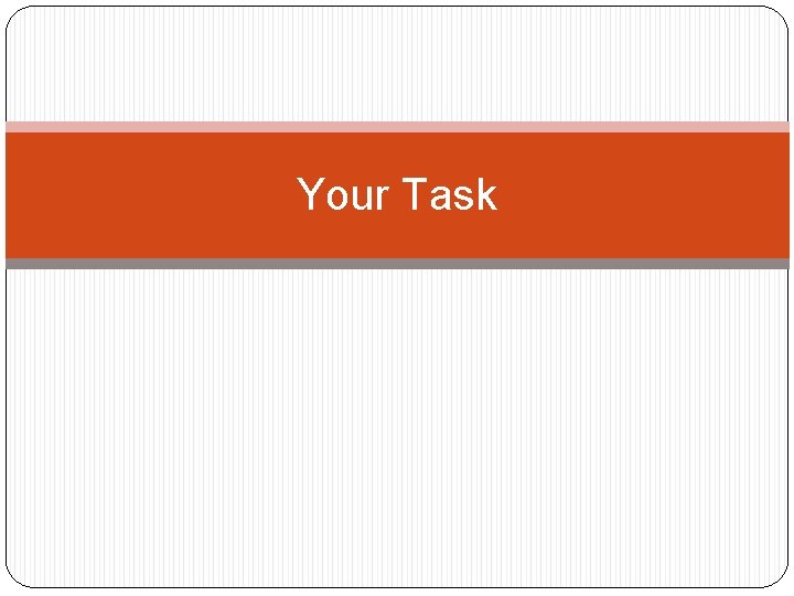 Your Task Your Task