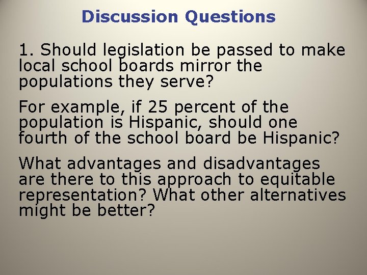 Discussion Questions 1. Should legislation be passed to make local school boards mirror the