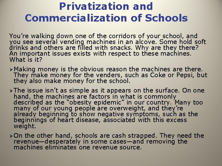 Privatization and Commercialization of Schools You’re walking down one of the corridors of your