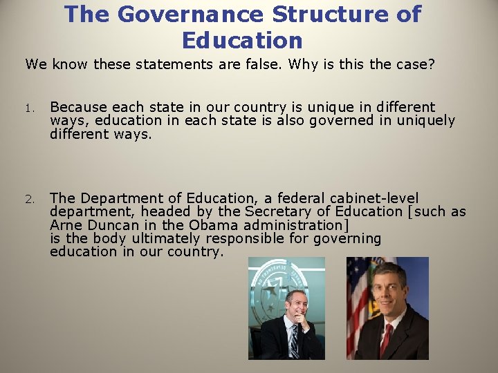 The Governance Structure of Education We know these statements are false. Why is the
