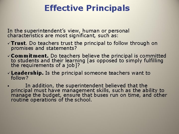 Effective Principals In the superintendent’s view, human or personal characteristics are most significant, such