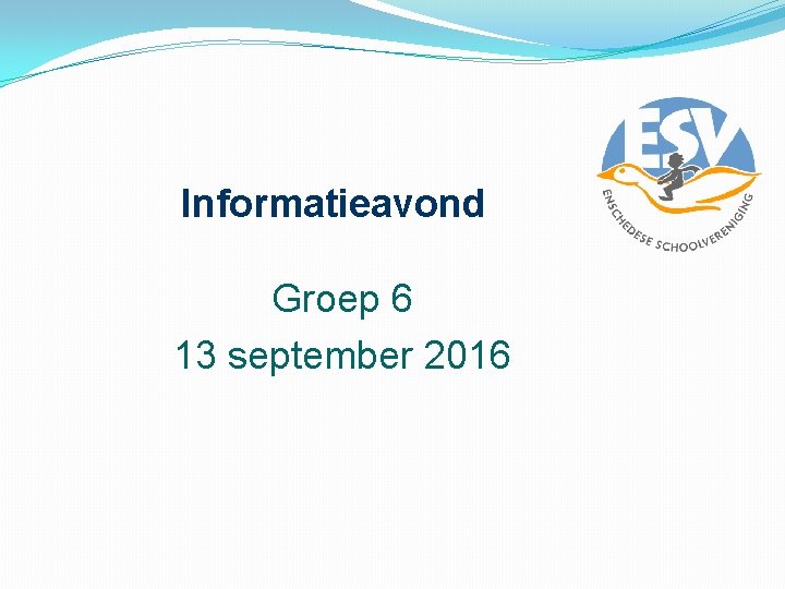 Informatieavond Groep 6 13 september 2016 