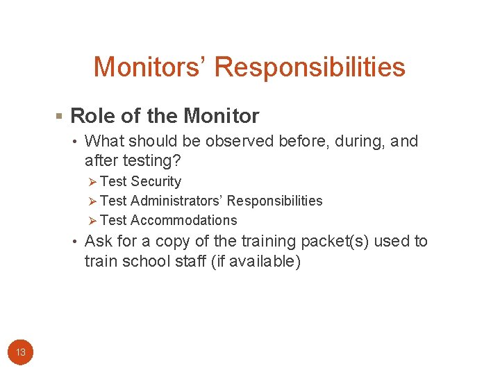 Monitors’ Responsibilities § Role of the Monitor • What should be observed before, during,