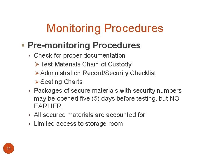 Monitoring Procedures § Pre-monitoring Procedures • Check for proper documentation Ø Test Materials Chain