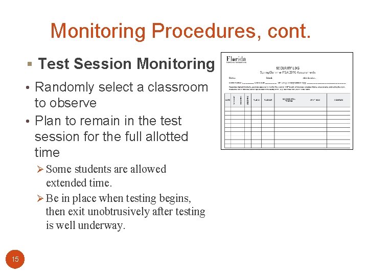 Monitoring Procedures, cont. § Test Session Monitoring • Randomly select a classroom to observe