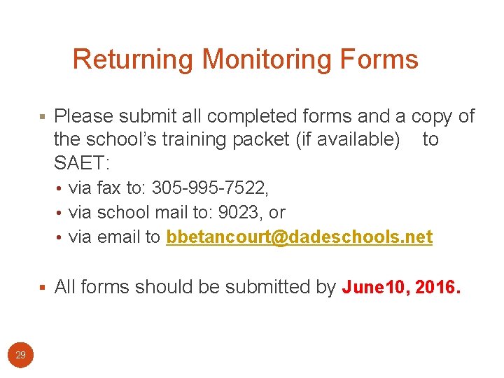 Returning Monitoring Forms § Please submit all completed forms and a copy of the