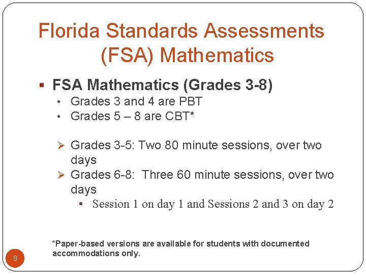 Florida Standards Assessments (FSA) Mathematics § FSA Mathematics (Grades 3 -8) • Grades 3