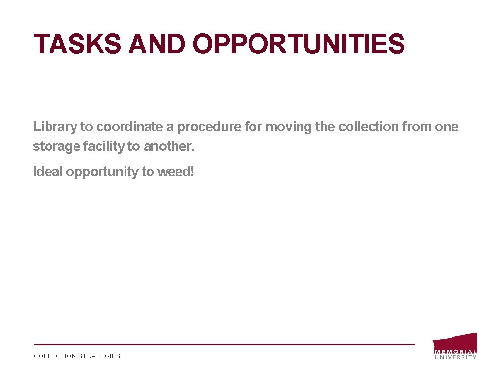 TASKS AND OPPORTUNITIES Library to coordinate a procedure for moving the collection from one
