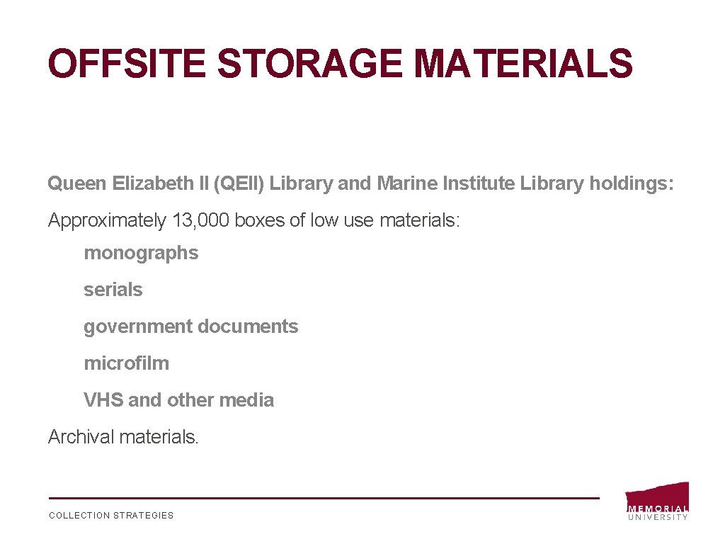 OFFSITE STORAGE MATERIALS Queen Elizabeth II (QEII) Library and Marine Institute Library holdings: Approximately