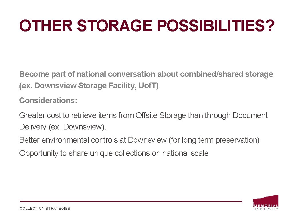 OTHER STORAGE POSSIBILITIES? Become part of national conversation about combined/shared storage (ex. Downsview Storage