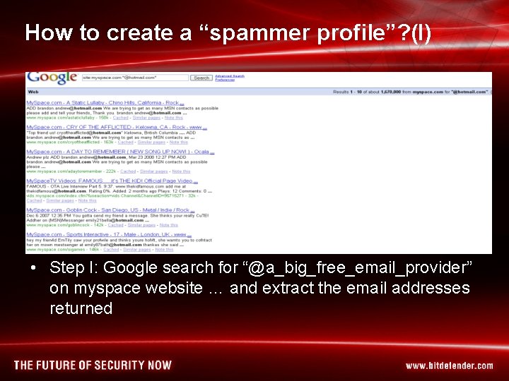 How to create a “spammer profile”? (I) • Step I: Google search for “@a_big_free_email_provider”