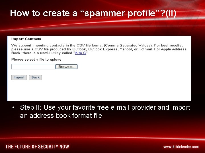 How to create a “spammer profile”? (II) • Step II: Use your favorite free