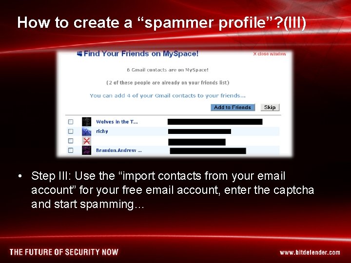 How to create a “spammer profile”? (III) • Step III: Use the “import contacts