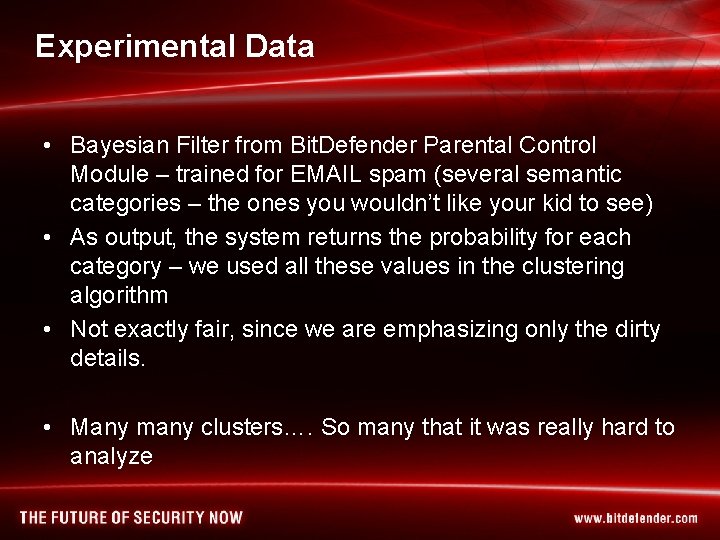 Experimental Data • Bayesian Filter from Bit. Defender Parental Control Module – trained for