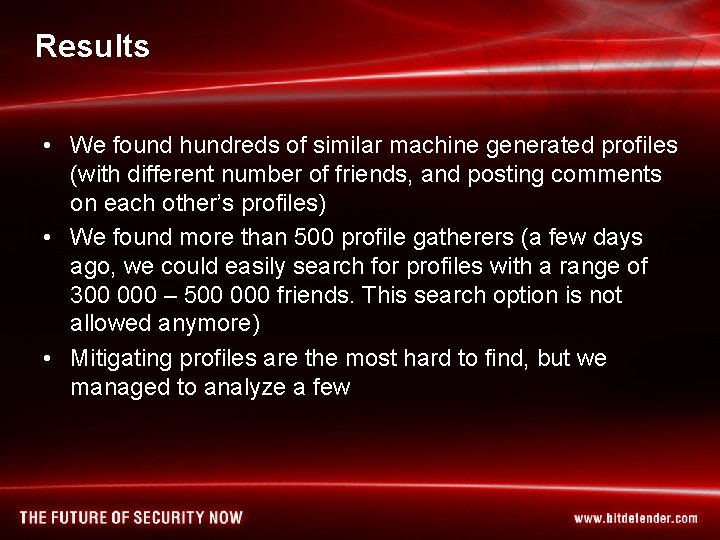 Results • We found hundreds of similar machine generated profiles (with different number of