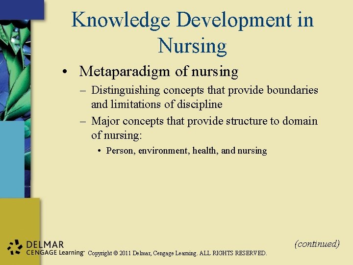 Knowledge Development in Nursing • Metaparadigm of nursing – Distinguishing concepts that provide boundaries
