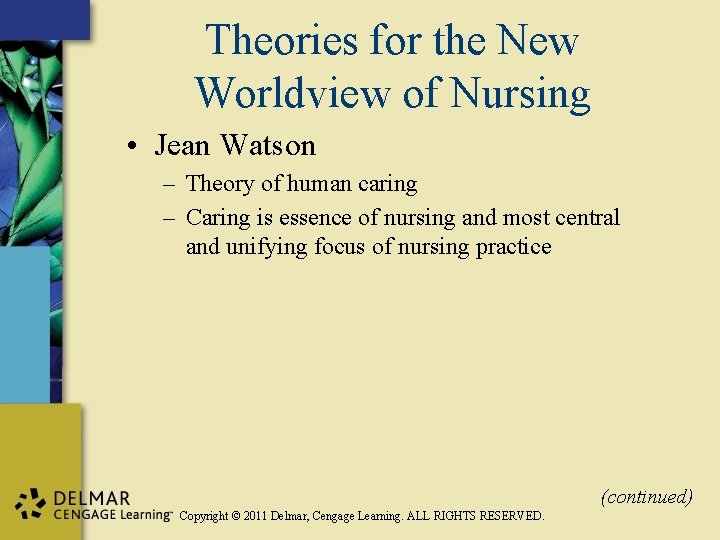Theories for the New Worldview of Nursing • Jean Watson – Theory of human