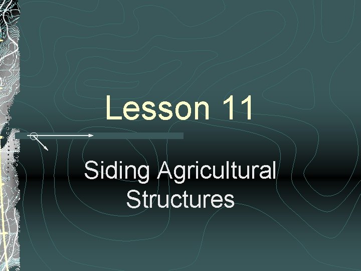 Lesson 11 Siding Agricultural Structures Lesson 11 Siding Agricultural Structures