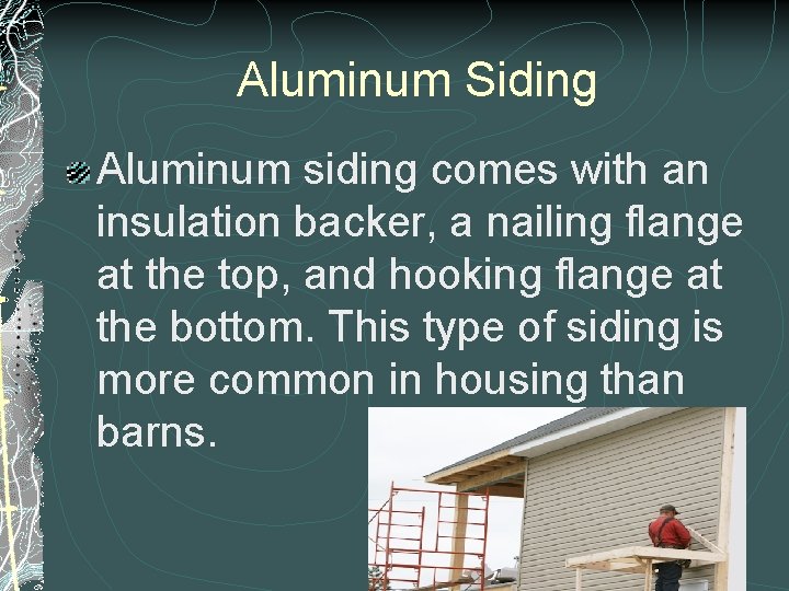 Aluminum Siding Aluminum siding comes with an insulation backer, a nailing flange at the Aluminum Siding Aluminum siding comes with an insulation backer, a nailing flange at the