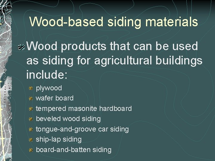 Wood-based siding materials Wood products that can be used as siding for agricultural buildings Wood-based siding materials Wood products that can be used as siding for agricultural buildings