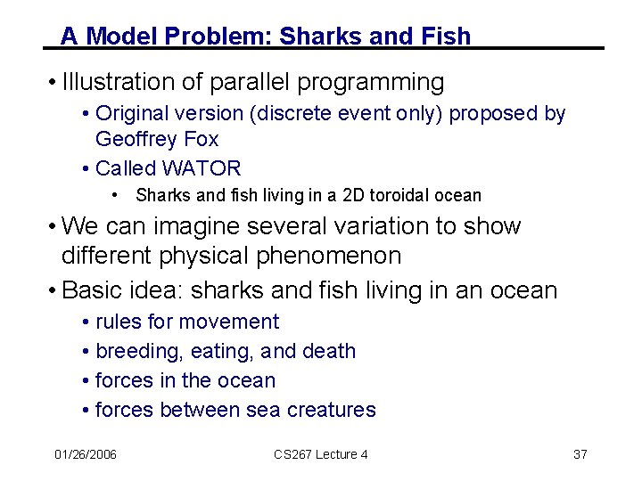 A Model Problem: Sharks and Fish • Illustration of parallel programming • Original version