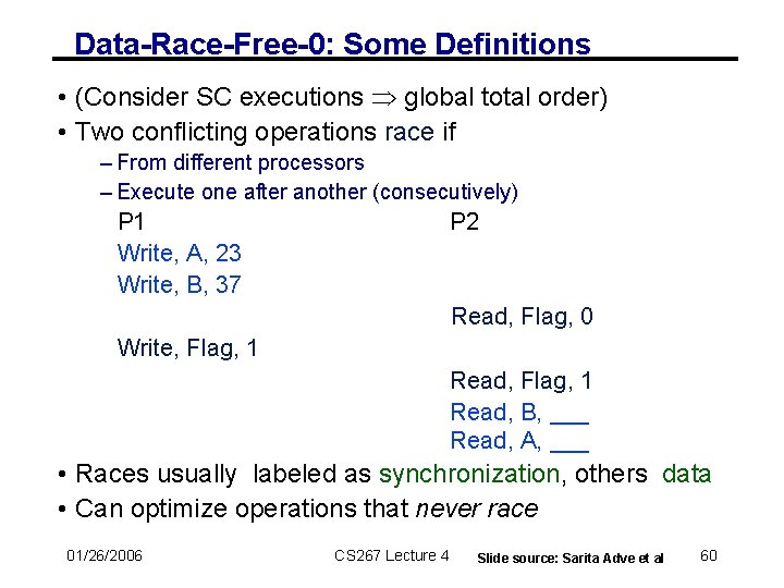 Data-Race-Free-0: Some Definitions • (Consider SC executions global total order) • Two conflicting operations
