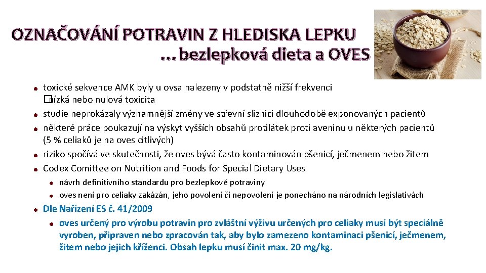 OZNAČOVÁNÍ POTRAVIN Z HLEDISKA LEPKU …bezlepková dieta a OVES toxické sekvence AMK byly u