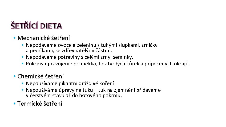 ŠETŘÍCÍ DIETA • Mechanické šetření • Nepodáváme ovoce a zeleninu s tuhými slupkami, zrníčky