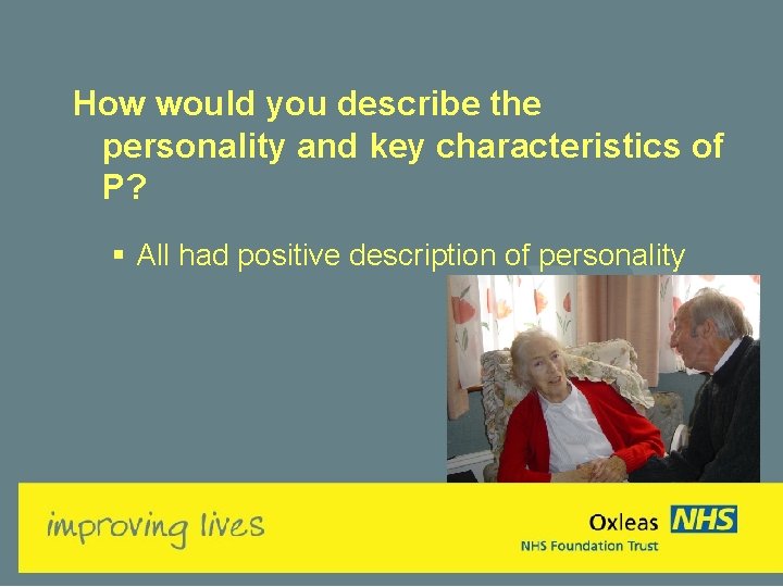 How would you describe the personality and key characteristics of P? § All had