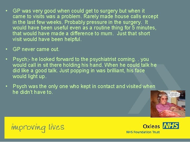  • GP was very good when could get to surgery but when it