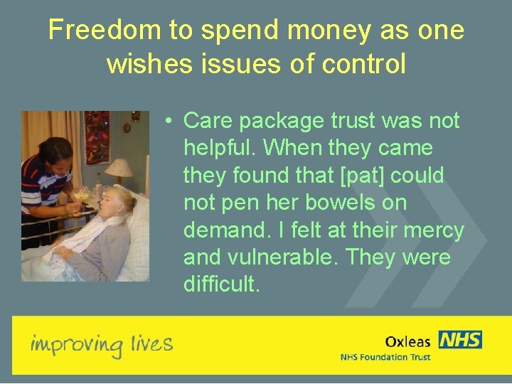 Freedom to spend money as one wishes issues of control • Care package trust