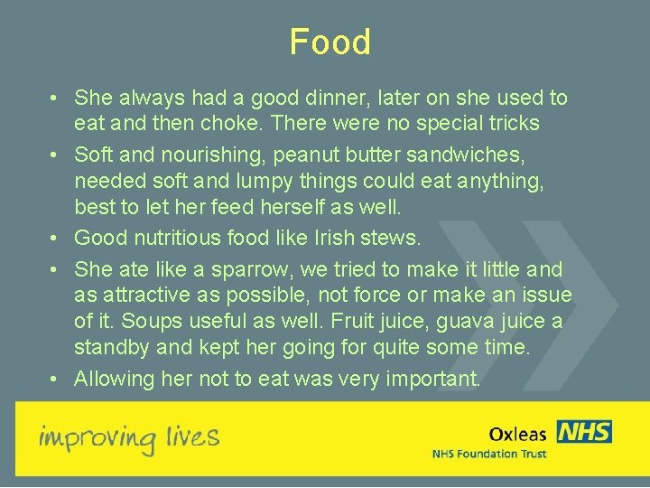 Food • She always had a good dinner, later on she used to eat